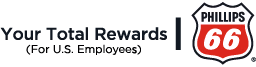 Phillips 66 - Your Total Rewards (For U.S. Employees)